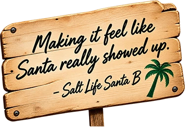 Making it feel like Santa really showed up. — Salt Life Santa B